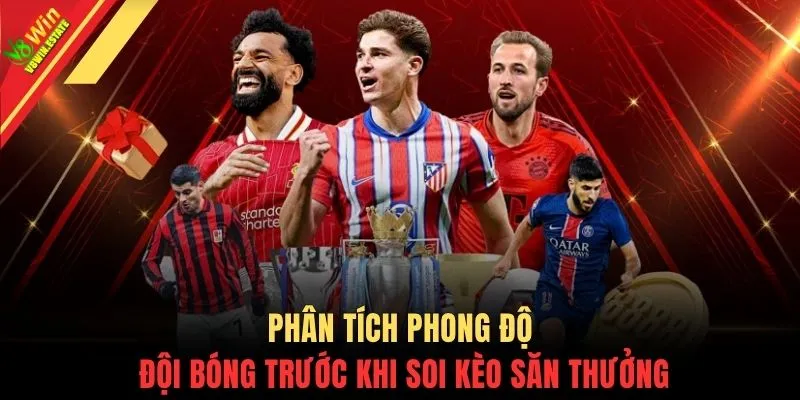 Soi Kèo Châu Âu - 3 Mẹo Đặt Cược Với Cơ Hội Thắng 99% 4 Phân tích phong độ đội bóng trước khi soi kèo săn thưởng