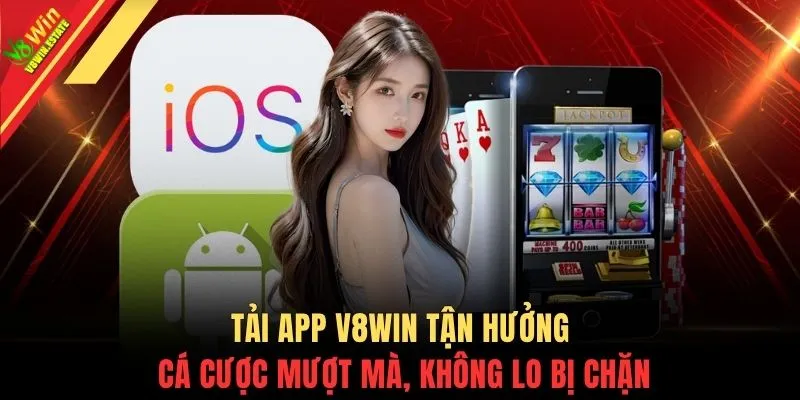 Tải app V8WIN 1 Tải app V8WIN tận hưởng cá cược mượt mà, không lo bị chặn